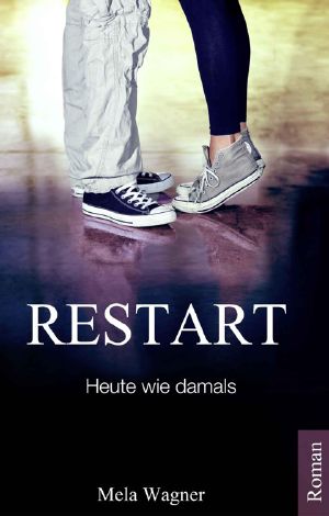 [Restart 02] • Heute wie damals